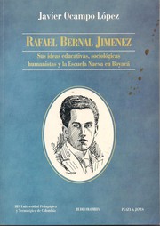 Cover of: Rafael Bernal Jimenez : sus ideas educativas, sociologicas humanisticas y la Escuela Nueva en Boyaca