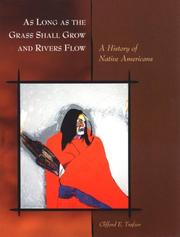 Cover of: As Long as the Grass Shall Grow and Rivers Flow by Clifford E. Trafzer