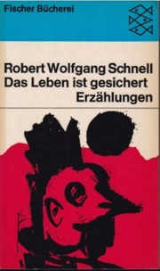 Cover of: Das Leben ist gesichert by Robert Wolfgang Schnell