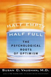 Cover of: Half empty, half full: understanding the psychological roots of optimism