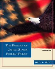 Cover of: The politics of United States foreign policy by Jerel A. Rosati