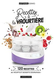 Recettes à la yaourtière by Noémie Strouk