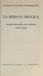 Cover of: La  semana trágica by Ricardo Fernández de la Reguera