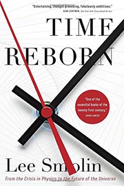 Cover of: Time Reborn: From the Crisis in Physics to the Future of the Universe