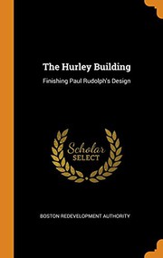 Cover of: The Hurley Building: Finishing Paul Rudolph's Design