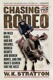 Cover of: Chasing the Rodeo: On Wild Rides and Big Dreams, Broken Hearts and Broken Bones, and One Man's Search for the West