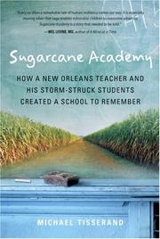 Cover of: Sugarcane Academy: How a New Orleans Teacher and His Storm-Struck Students Created a School to Remember (Harvest Original)