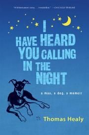 Cover of: I Have Heard You Calling in the Night by Thomas Healy, Thomas Healy