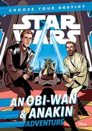 Star Wars - Choose Your Destiny - An Obi-Wan & Anakin Adventure by Cavan Scott, Elsa Charretier