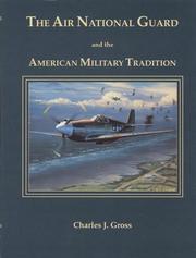 Cover of: The Air National Guard and the American military tradition: militiaman, volunteer, and professional