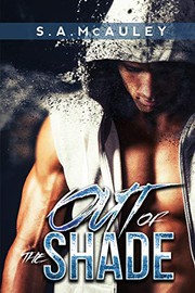 Out of the Shade by S.A. McAuley