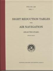 Sight Reduction Tables for Air Navigation (Selected Stars), Vol. 1 by National Imagery and Mapping Agency (U.S.) Marine Navigation Department