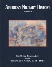 Cover of: American Military History, Volume I: The United States Army and the Forging of a Nation, 1775-1917 (Army Historical Series)