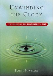 Cover of: Unwinding the Clock: Ten Thoughts on Our Relationship to Time