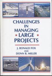 Challenges in managing large projects by J. Ronald Fox, Donn B. Miller