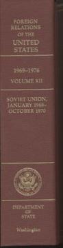 Cover of: Foreign Relations of the United States, 1969-1976, Volume XII: Soviet Union, January 1969-October 1970