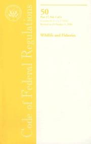 Code of Federal Regulations, Title 50, Wildlife and Fisheries, Pt. 17 (Sec. 17.1 - 17.95(b)), Revised as of October 1, 2006 by Office of the Federal Register (U.S.)