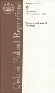 Code of Federal Regulations, Title 9, Animals and Animal Products, Pt. 1-199, Revised as of January 1, 2007 by Office of the Federal Register (U.S.)