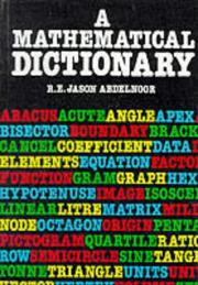 Front cover of A Mathematical Dictionary by R.E.Jason Abdelnoor