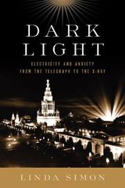 Cover of: Dark Light: Electricity and Anxiety from the Telegraph to the X-Ray