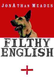 Cover of: Filthy English by Jonathan Meades, Jonathan Meades