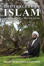 Cover of: The Tragedy of Islam by Imam Mohammad Tawhidi
