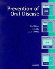 The prevention of oral disease by Murray, John J.
