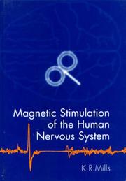 Cover of: Magnetic stimulation of the human nervous system by K. R. Mills
