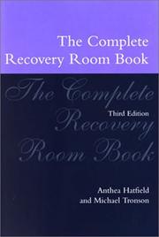 Cover of: The Complete Recovery Room Book by Anthea Hatfield, Michael Tronson
