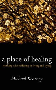 Cover of: A Place of Healing: Working with Suffering in Living and Dying