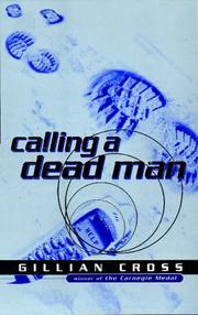 Cover of: Calling a dead man by Gillian Cross