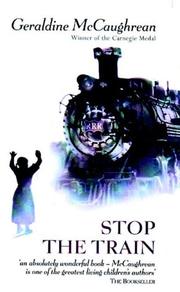 Cover of: Stop the train by Geraldine McCaughrean