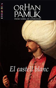 Cover of: El castell blanc by Orhan Pamuk, Carles Miró