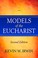 Cover of: Models of the Eucharist 2nd edition