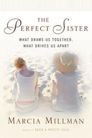 Cover of: The Perfect Sister: What Draws Us Together, What Drives Us Apart