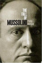 The Fall of Mussolini by Philip Morgan
