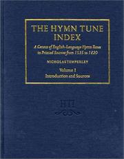 Cover of: The hymn tune index: a census of English-language hymn tunes in printed sources from 1535 to 1820