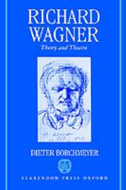Cover of: Richard Wagner: theory and theatre