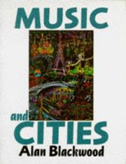 Cover of: Music and cities by Alan Blackwood
