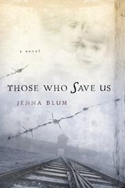 Those Who Save Us by Jenna Blum