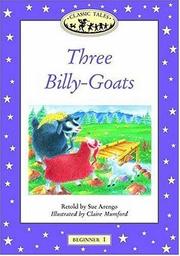 Cover of: Three Billy Goats (Classic Tales) by Sue Arengo