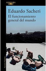 Cover of: EL FUNCIONAMIENTO GENERAL DEL MUNDO by Eduardo Sacheri