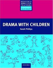 Cover of: Drama with Children (Resource Books for Teachers of Young Students) | Sarah Phillips