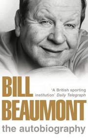 Cover of: Bill Beaumont: The Autobiography