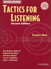 Cover of: Developing Tactics for Listening by Sue Brioux Aldcorn, Deborah Gordon, Andrew Harper, Lisa A. Hutchins, Jack C. Richards