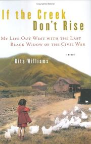 Cover of: If the Creek Don't Rise: My Life Out West with the Last Black Widow of the Civil War