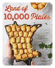 Cover of: Land of 10,000 Plates: Stories and Recipes from Minnesota