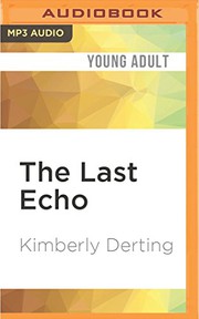 Cover of: Last Echo, The by Kimberly Derting, Jessica Almasy
