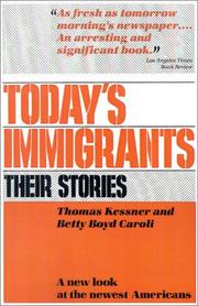 Cover of: Today's Immigrants, Their Stories by Thomas Kessner, Betty Boyd Caroli