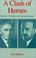 Cover of: A clash of heroes--Brandeis, Weizmann, and American Zionism